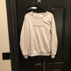 Love More sweatshirt